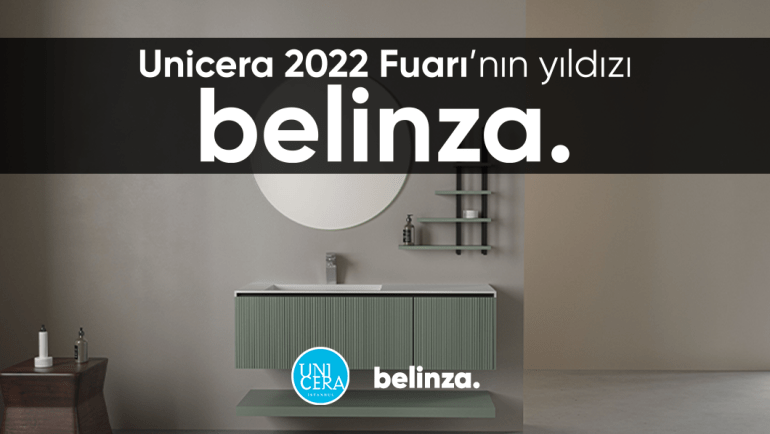 Unicera 2022 Fuarı’nın yıldızı Belinza! 